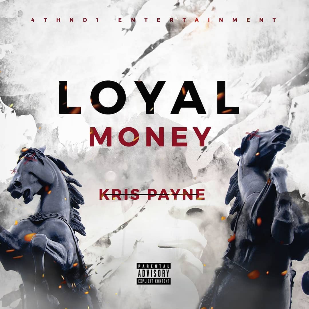 New Album Alert 🔥 Loyal Money by Kris Payne